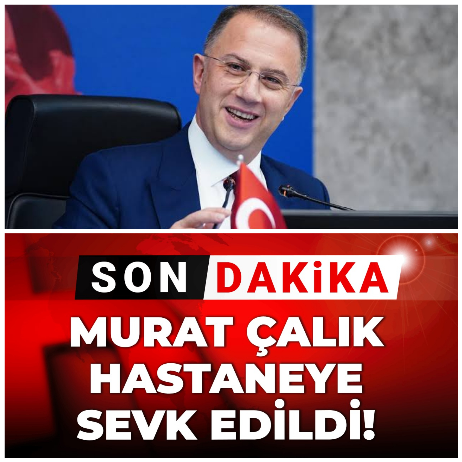MURAT ÇALIK HASTANEYE SEVK EDİLDİ