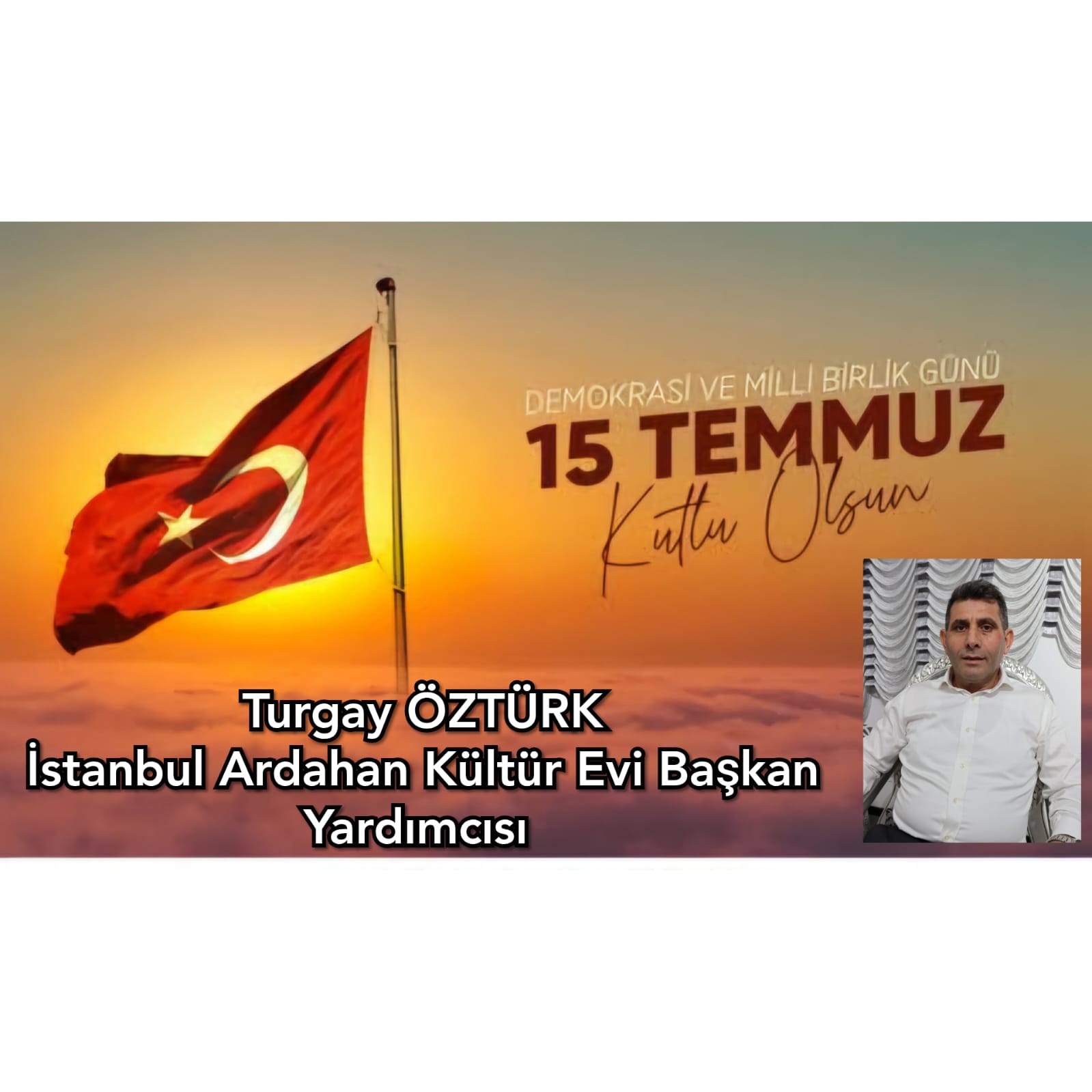 TURGAY ÖZTÜRK-15 TEMMUZ MESAJI