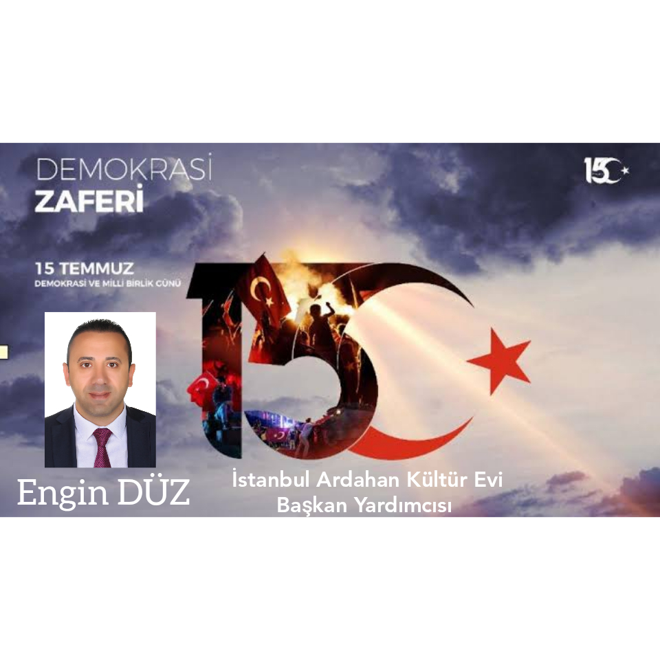 ENGİN DÜZ-15 TEMMUZ MESAJI
