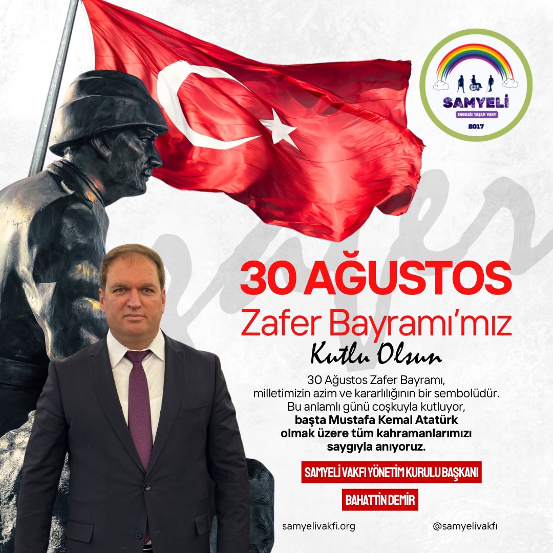 SAMYELİ VAKFI BAŞKANI BAHATTİN DEMİR 30 AĞUSTOS ZAFER BAYRAMI KUTLAMA MESAJI