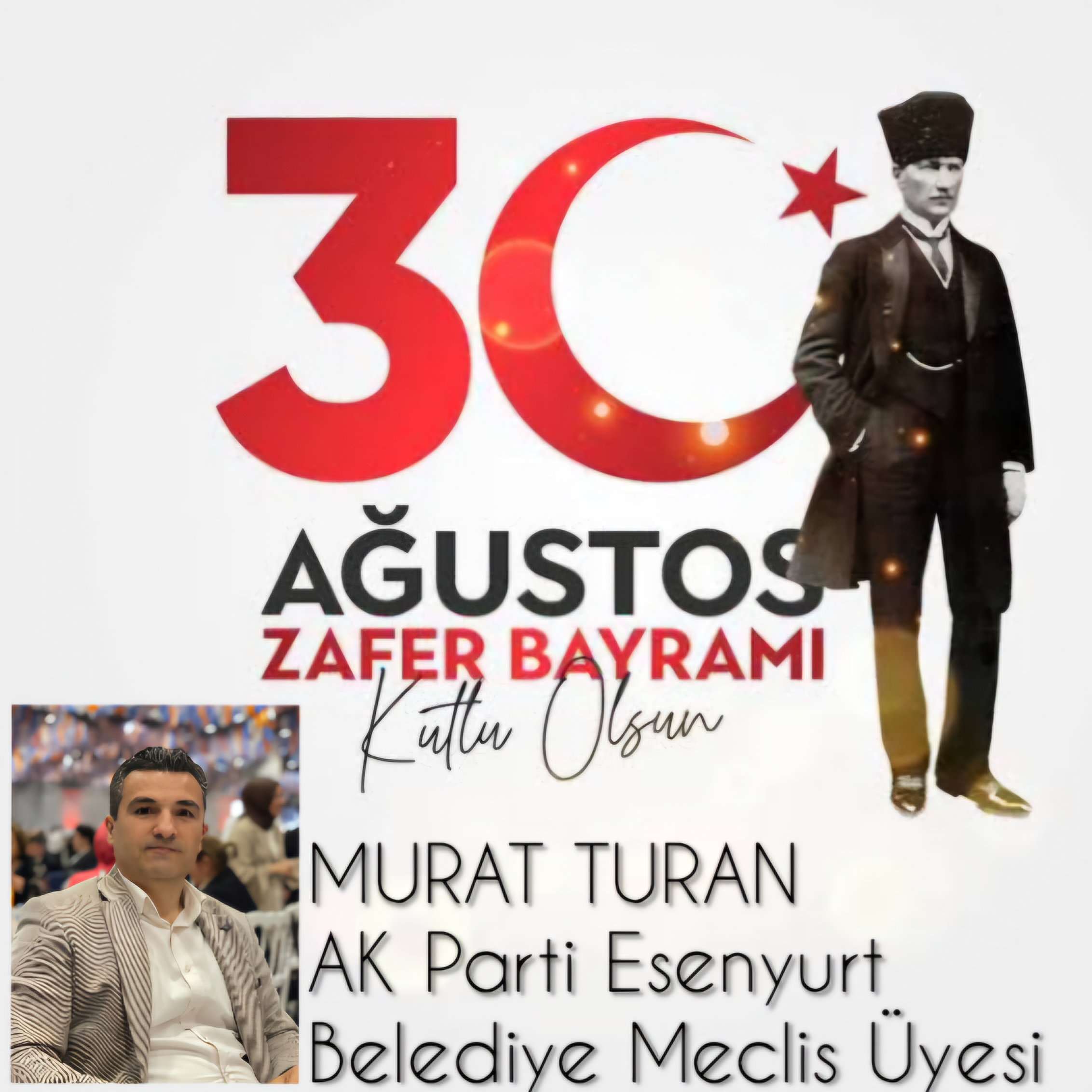 AK PARTİ ESENYURT BELEDİYE MECLİS ÜYESİ MURAT TURAN 30 AĞUSTOS ZAFER BAYRAMI KUTLAMA MESAJI