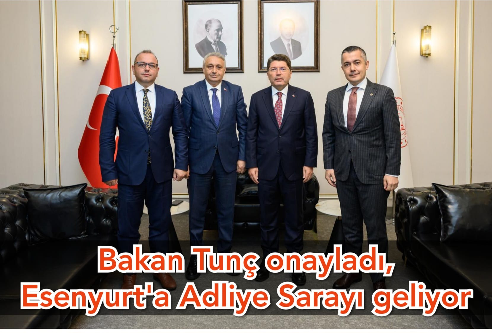 BAKAN TUNÇ ONAYLADI,  ESENYURT’A ADLİYE SARAYI GELİYOR