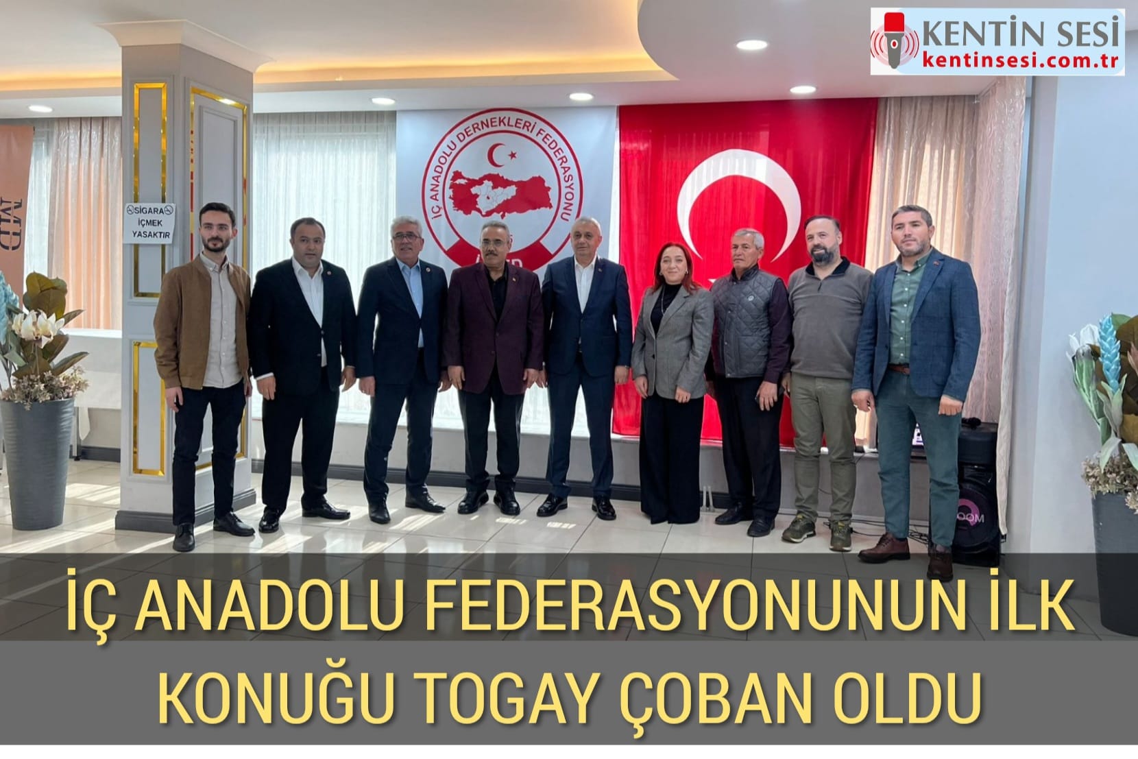 İÇ ANADOLU FEDERASYONUN İLK KONUĞU TOGAY ÇOBAN OLDU